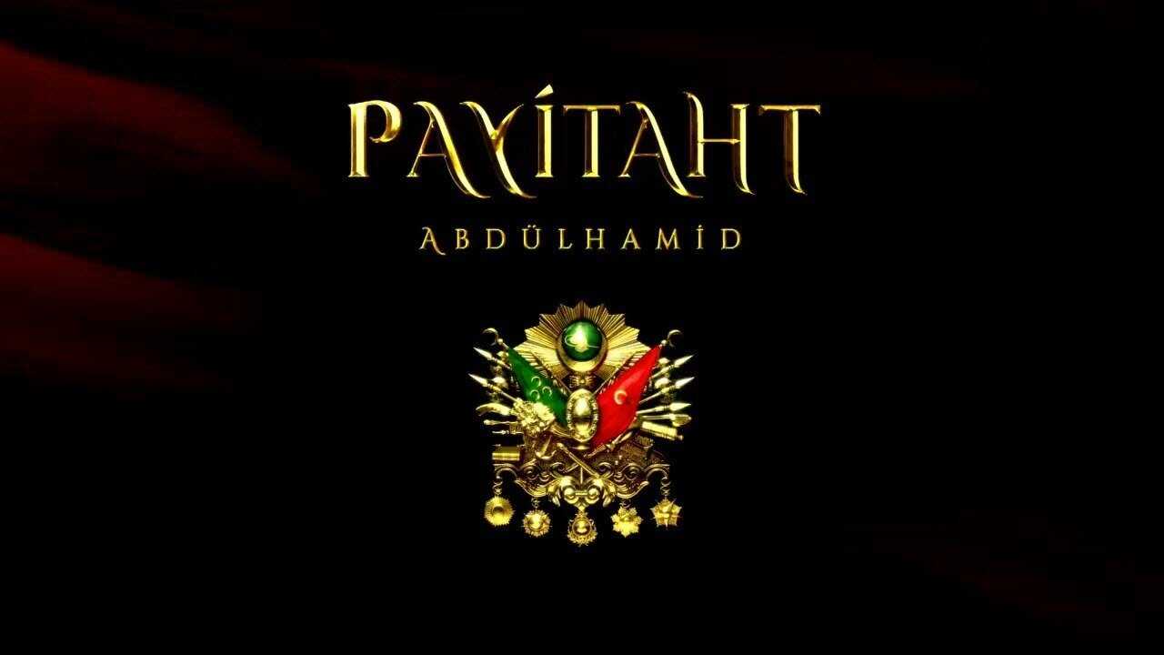 EN - Payitaht Abdulhamid (2017) 0