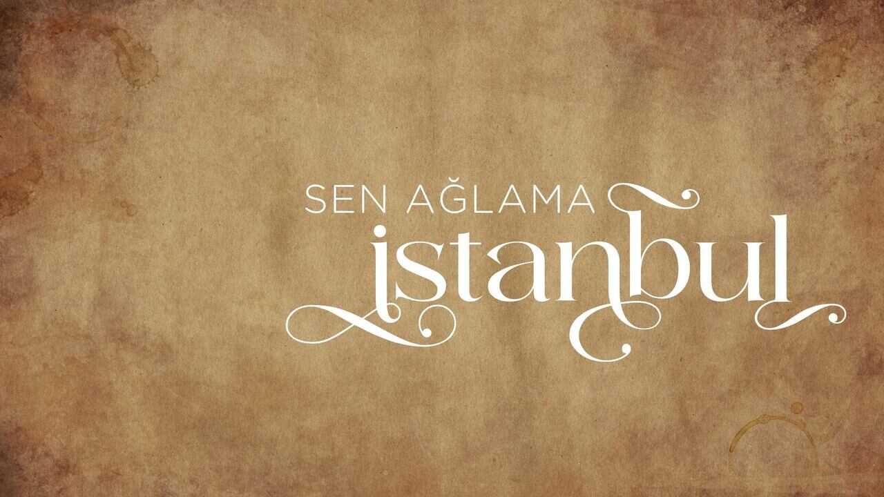 IR - Sen Aglama Istanbul, Don't Cry Istanbul تو گریه نکن استانبول 0