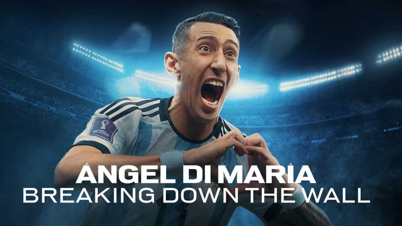 ES - Ángel Di María: Romper la pared (2024) 2