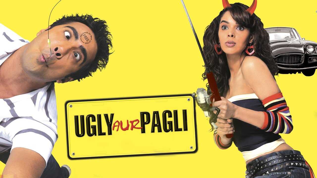 Ugly Aur Pagli 0
