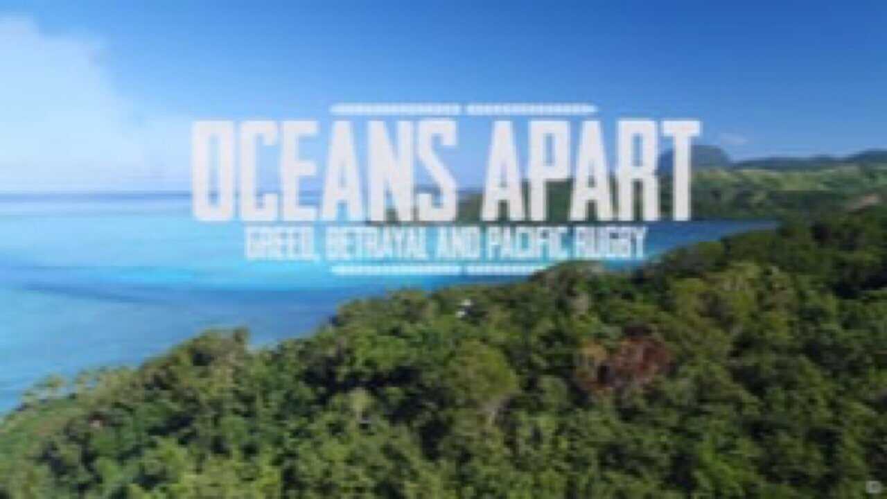 Oceans Apart: Greed, Betrayal and Pacific Island Rugby 0