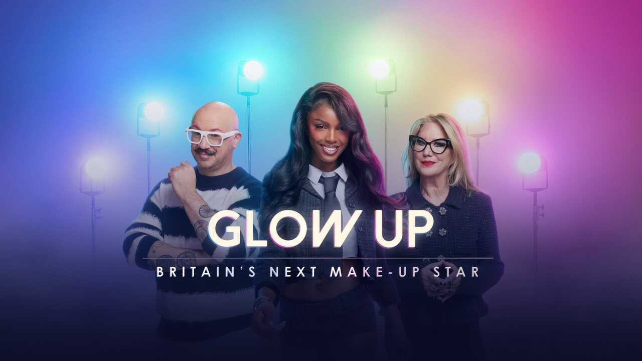 NF - Glow Up: Britain's Next Make-Up Star 0