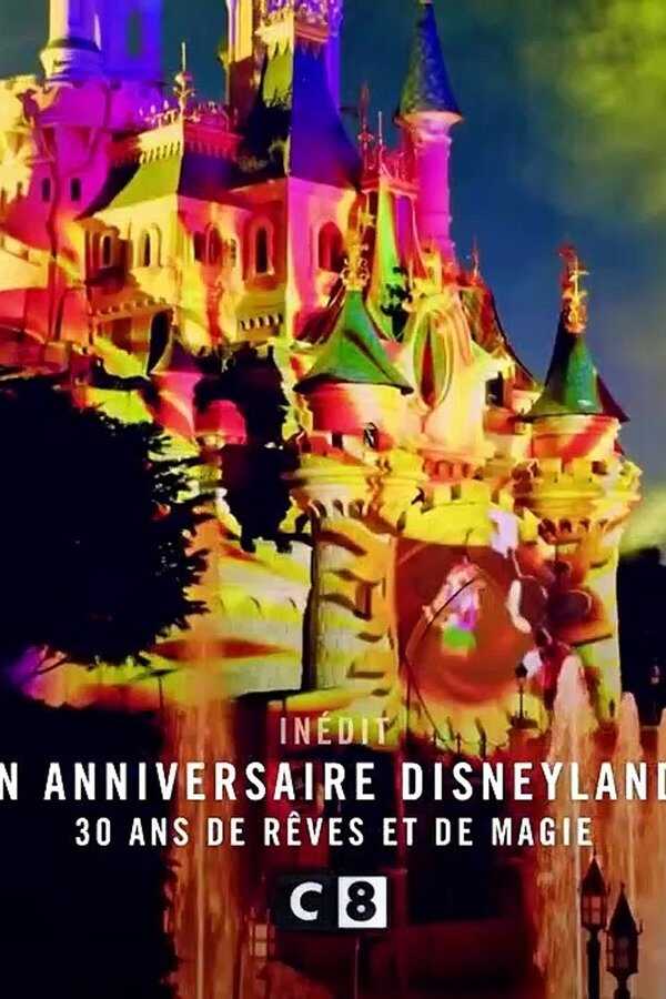 Bon anniversaire Disneyland, 30 ans de rêves et de magie (2022) 0
