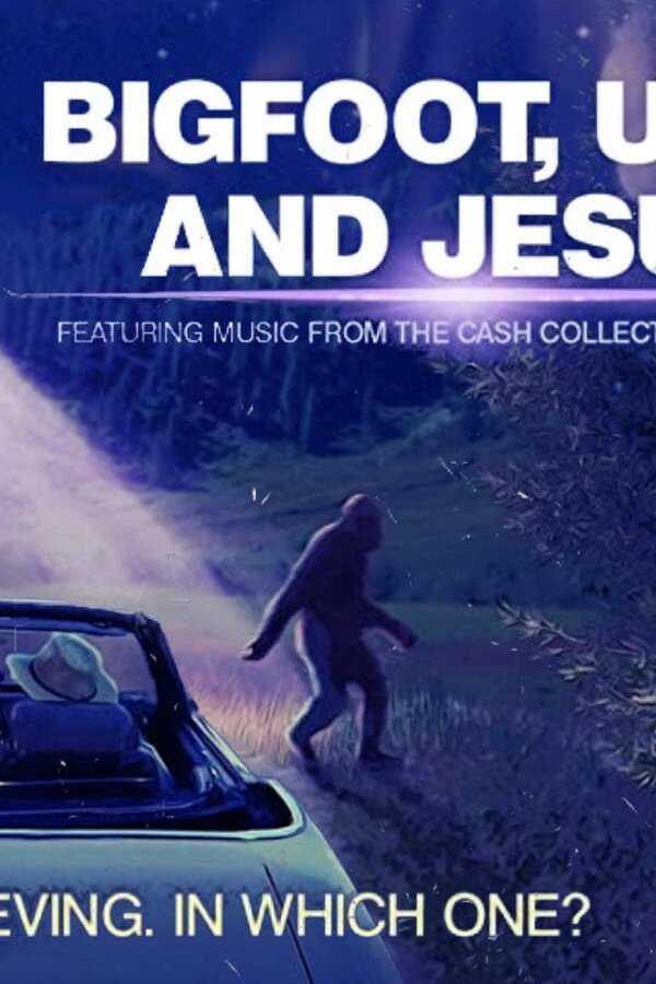 Bigfoot, UFOs and Jesus (2021) 0