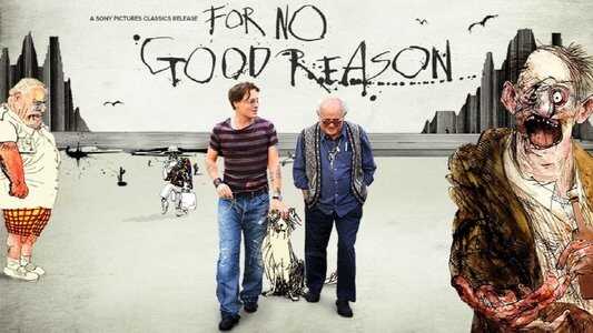 For No Good Reason (2012) 0