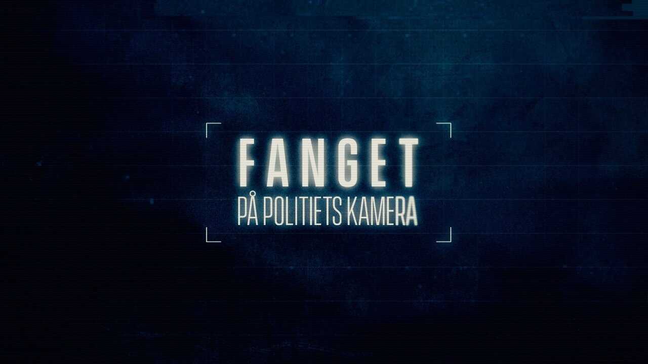 DK - Fanget på politiets kamera (2019) (DK) 2